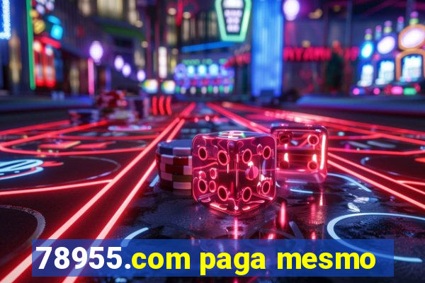 78955.com paga mesmo